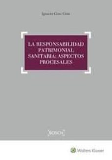 la responsabilidad patrimonial sanitaria: aspectos procesales-ignacio grau grau-9788490902578