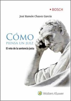 como piensa un juez. el reto de la sentencia justa (ebook)-jose ramon chaves garcia-9788490904978