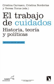el trabajo de cuidados (ebook)-cristina carrasco bengoa-cristina borderias mondejar-9788490977378