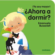 ¿ahora a dormir? (¡ya soy mayor!)-emanuela maria bussolati-9788491011378