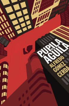 pupila de aguila-alfredo gomez cerda-9788491075578