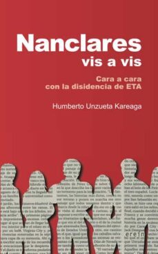 nanclares vis a vis. cara a cara con la disidencia de eta-humberto unzueta kareaga-9788491090878