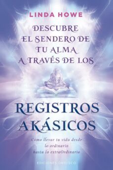 descubre el sendero de tu alma a traves de los registros akasicos (ebook)-linda howe-9788491118978