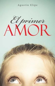 (i.b.d.) el primer amor-agustin elipe-9788491124078