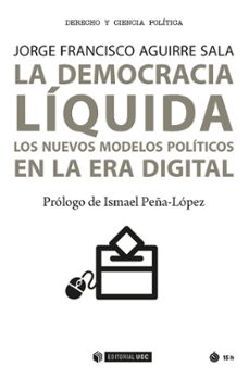 la democracia liquida-jorge francisco aguirre sala-9788491166078