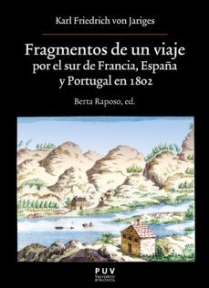 fragmentos de un viaje por el sur de francia, españa y portugal en 1802 (ebook)-karl friedrich von jariges-9788491348078