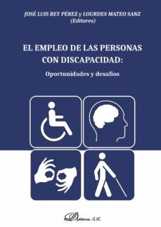 el empleo de las personas con discapacidad: oportunidades y desafios. (ebook)-jose luis rey perez-9788491488378