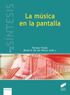 la musica en la pantalla-teresa fraile-beatriz de las heras-9788491713678