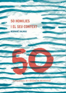 50 homilies i el seu context-bernabe dalmau-9788491912378