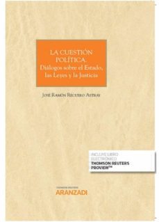 cuestion politica. dialogos sobre el estado, las leyes y la justi cia-jose ramon recuerdo astray-9788491974178