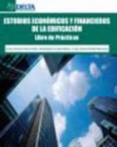 estudios economicos y financieros de la edificacion: libro de pra cticas-9788492453078
