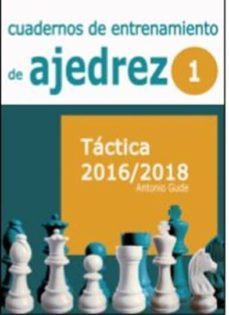 cuadernos de entrenamiento de ajedrez. volumen i: tactica y estrategia-antonio gude-9788492517978