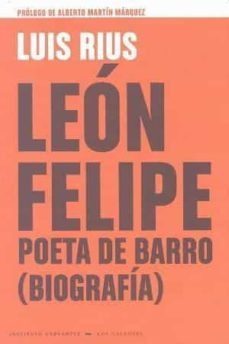 leon felipe poeta de barro (biografia)-luis rius-9788492632978