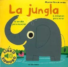 la jungla (mi primer libro de sonidos)-9788492766178