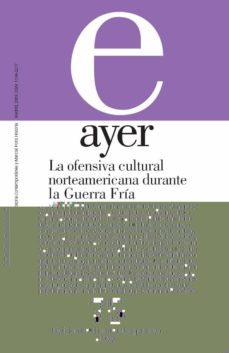 ayer 75: ofensiva cultural norteamericana durante la guerra fria-9788492820078