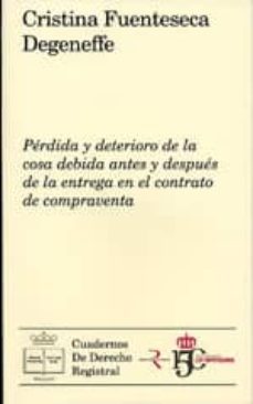 perdida y deterioro de la cosa debida antes y despues de la entre ga en el contrato de compraventa-9788492884278