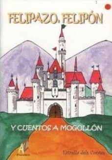 felipazo, felipon y cuentos a mogollon-gemma martin cerda-9788493408978
