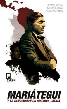 mariategui y la revolucion en america latina-nestor kohan-9788493892678