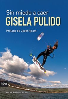 sin miedo a caer (ebook)-gisela pulido-9788493904678