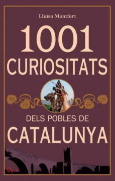 1001 curiositats dels pobles de catalunya-lluisa montfort-9788493925178