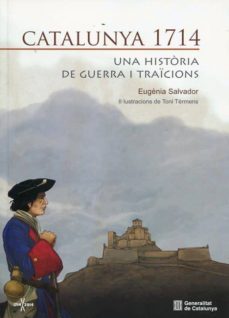 catalunya 1714: una historia de guerra y traicions-eugenia salvador-9788494006678