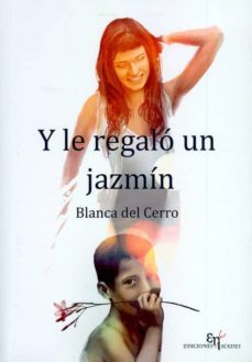 y le regalo un jazmin-blanca del cerro-9788494017278