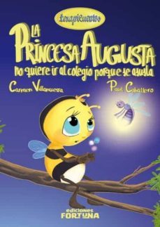 terapicuentos 7:la  princesa augusta no quiere ir al colegio porque se asusta-9788494020278