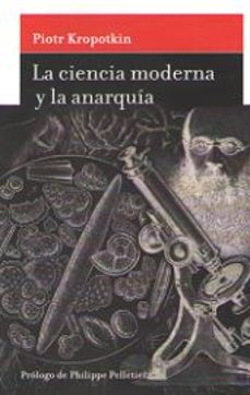 la ciencia moderna y la anarquia-piotr kropotkin-9788494039478