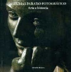 arte e historia -asturias paraiso fotografico-antonio vazquez-9788494138478