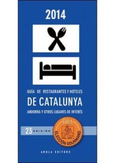 guia eleccion gourmand 2014: restaurantes y hoteles de cataluña, andorra y otros lugares de interes-9788494191978
