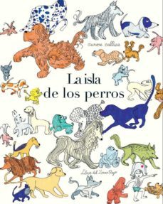la isla de los perros-aurore callias-9788494247378