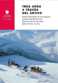 tres años a traves del artico-ramon hernando de larramendi-9788494257278