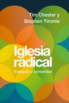 iglesia radical (ebook)-tim chester-stephen timmis-9788494377778