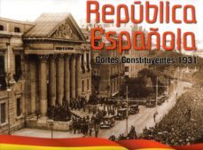 república española: cortes constituyentes 1931-9788494415678