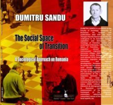 the social space of transition: a sociological approach on romania-dumitru sandu-9788494421778