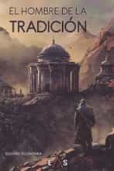 el hombre de la tradicion-eduard alcantara-9788494518478