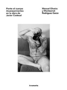 ponte el cuerpo. acuerpamientos en la obra de javier codesal-manuel oliveira-9788494538278