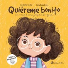 quiereme bonito. una mirada de amor y respeto a la infancia-sandra hernandez-paola de la cruz-9788494565878