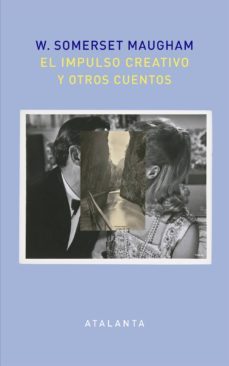 el impulso creativo y otros cuentos-william somerset maugham-9788494613678