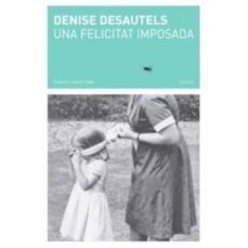 una felicitat imposada-9788494662478