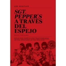 los beatles: sgt pepper s a traves del espejo-9788494666278