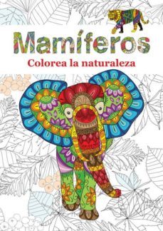 mamiferos: colorea la naturaleza-9788494670978