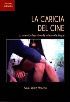 la caricia del cine-arnau vilaro moncasi-9788494700378