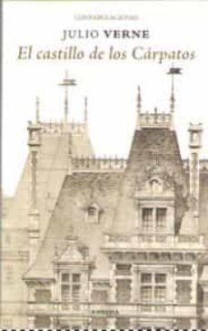 castillo de los carpatos, el (confabulaciones 110)-julio verne-9788494733178