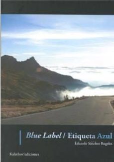 blue label / etiqueta azul-eduardo sanchez rugeles-9788494768378