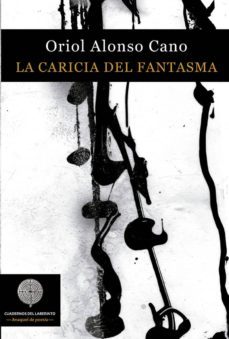 la caricia del fantasma-oriol alonso cano-9788494826078