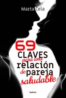 69 claves para una relacion de pareja saludable-marta cela-9788494832178