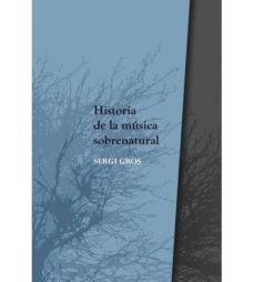 historia de la misica sobrenatural-sergi gros-9788494880278