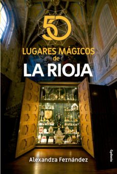 50 lugares magicos de la rioja-alexandra fernandez gonzalez-9788494981678
