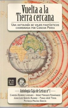 vuelta a la tierra cercana: una antologia de viajes fantasticos coordinada por concha perea-9788494999178